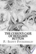 The Curious Case of Benjamin Button by Francis Scott Fitzgerald