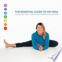 The Essential Guide to Yin Yoga