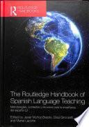 The Routledge Handbook of Spanish Language Teaching