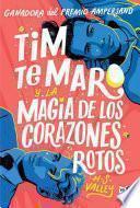 Tim te Maro y la magia de los corazones rotos