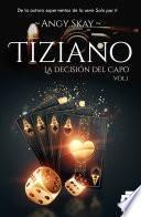 Tiziano: La decisión del Capo