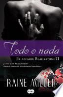 Todo o nada (El affaire Blackstone 2)