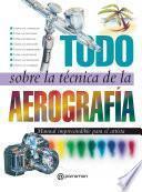 Todo sobre la técnica de la aerografía