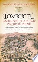 Tombuctú: andalusíes en la ciudad perdida del Sáhara