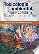 Toxicología ambiental, clínica y cotidiana