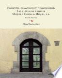 Tradición, conocimiento y modernidad. Las claves del éxito de Miquel y Costas & Miquel, S.A. Siglos XVIII-XXI