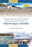 Transformaciones socioespaciales provocadas por el turismo en Villa de Leyva, Colombia