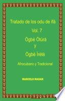 TRATADO DE LOS ODU DE IFA OGBE OTURA y OGBE IRETE VOL.7