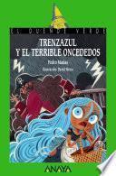 Trenzazul y el terrible Oncededos