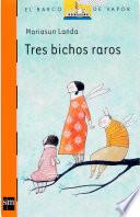 Tres bichos raros