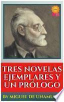 TRES NOVELAS EJEMPLARES Y UN PRÓLOGO BY MIGUEL DE UNAMUNO