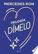 Trilogía Dímelo (pack con: Dímelo bajito | Dímelo en secreto | Dímelo con besos)