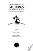 Trilogía poética de las mujeres en hispanoamérica: Místicas