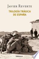 Trilogía trágica de España (Pack con: Banderas en la niebla | El tiempo de los héroes | Venga a nosotros tu reino)