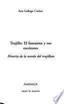 Trujillo, el fantasma y sus escritores