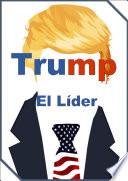 Trump. El Líder