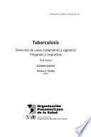 TUBERCULOSIS: Detección de casos, tratamiento y vigilancia. Preguntas y respuestas