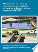 UF1669 - Mantenimiento preventivo de equipos y procesos de plantas de tratamiento de agua y plantas depuradoras