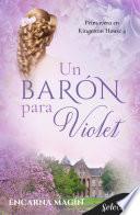 Un barón para Violet (Primavera en Kingeston House 4)