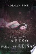 Un Beso Para Las Reinas (Un trono para las hermanas—Libro seis)