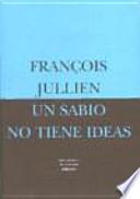 Un sabio no tiene ideas