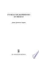 Un siglo de matrimonio en México