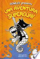 Una aventura superguay (Rowley presenta 2)