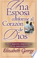 Una Esposa Conforme Al Corazon de Dios