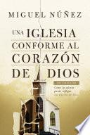 Una iglesia conforme al corazón de Dios 2da edición