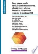 Una propuesta para la introducción en nuestro sistema administrativo y tributario de medidas alternativas de resolución de conflictos (ADR)