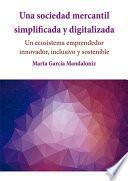 Una sociedad mercantil simplificada y digitalizada. Un ecosistema emprendedor innovador, inclusivo y sostenible