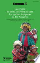 Una Vision De Salud Intercultural Para Los Pueblos Indigenas De Las Americas