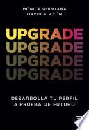 Upgrade. Desarrolla tu perfil a prueba de futuro