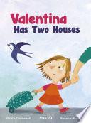 Valentina has two houses