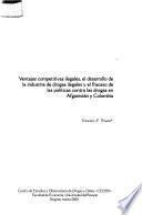 Ventajas competitivas ilegales, el desarrollo de la industria de drogas ilegales y el fracaso de las políticas contra las drogas en Afganistán y Colombia