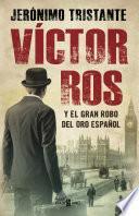 Víctor Ros y el gran robo del oro español (Víctor Ros 5)