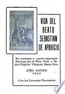 Vida del beato Sebastián de Aparicio en cuarenta y cuatro estampas escritas por el pbro. prof. y br. don Higinio Vázquez Santa Ana ...