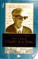 Vida y obra de Claudio de la Torre