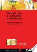 Violencia física y construcción de identidades