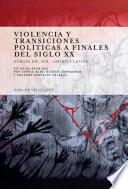 Violencia y transiciones políticas a finales del siglo XX