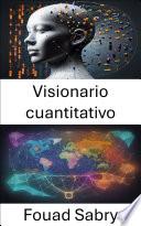 Visionario cuantitativo