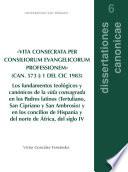 VITA CONSECRATA PER CONSILIORUM EVANGELICORUM PROFESSIONEM