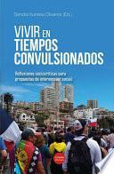 Vivir en tiempos convulsionados. Reflexiones sociocríticas para propuestas de intervención social