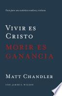 Vivir es Cristo, morir es ganancia