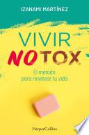 Vivir Notox. El método para resetear tu vida