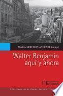 Walter Benjamin aquí y ahora