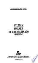 William Walker, el predestinado