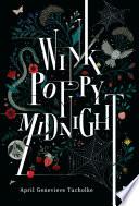 Wink, Poppy, Midnight