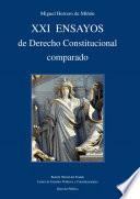 XXI Ensayos de Derecho Constitucional comparado