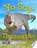 Yo Soy un Tiranosaurio Rex